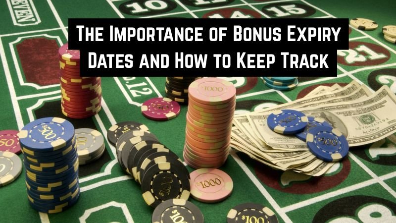 The Importance of Bonus Expiry Dates and How to Keep Track